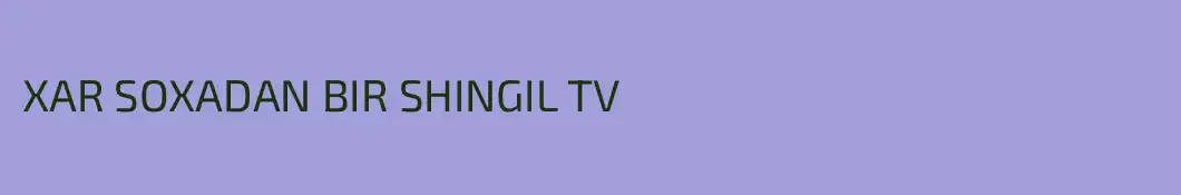 XAR SOXADAN BIR SHINGIL TV